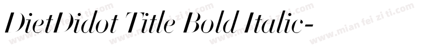 DietDidot Title Bold Italic字体转换